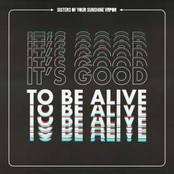 It's Good to Be Alive