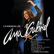 Ana Gabriel: Lo Esencial De Ana Gabriel