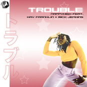 Trouble (feat. Kay Franklin & Mick Jenkins)