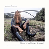 Alana Springsteen: History of Breaking Up (Part One)