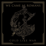 We Came As Romans: Cold Like War