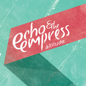 Altitude by Echo And The Empress