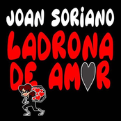 Joan Soriano: Ladrona de Amor