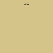 Slow