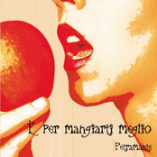 E' per mangiarti meglio
