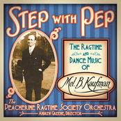 Peacherine Ragtime Society Orchestra: Step With Pep: The Ragtime and Dance Music of Mel B. Kaufman