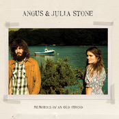 Old Friend by Angus & Julia Stone