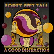 Forty Feet Tall: A Good Distraction