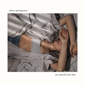 Alana Springsteen: Me Myself and Why