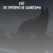 Cão do Inferno de Quaresma