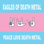 Eagles of Death Metal: Peace Love Death Metal