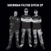 Sherman Filter Bitch EP