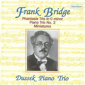 Bridge: Phantasie Trio in C minor / Piano Trio No. 2 / Miniatures