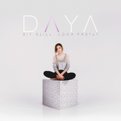 Daya: Sit Still, Look Pretty