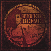 Tyler Reeve: Whiskey Down