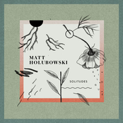 Matt Holubowski: Solitudes (Epilogue)