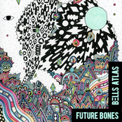 Bells Atlas: Future Bones