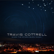 Travis Cottrell: When The Stars Burn Down