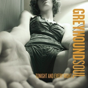 Greyhound Soul: Tonight And Every Night