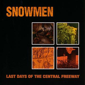 Last Days Of The Central Freeway by Snowmen