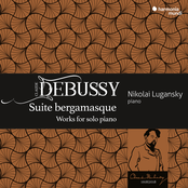Nikolai Lugansky: Debussy: Suite bergamasque