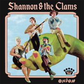 Shannon and the Clams: Onion