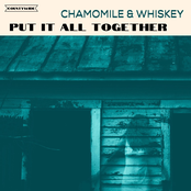 Chamomile and Whiskey: Put It All Together