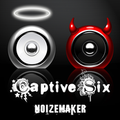 Noizemaker by Captive Six