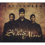 Stand Alone by Native Deen