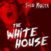 Taco Mouth: The White House