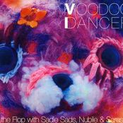 MOODOO DANCER: Do the Flop with Sadie Sads, Nubile & Sarasvati
