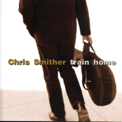 Chris Smither: Train Home