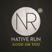 Native Run: Good On You - EP