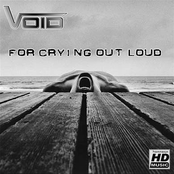 For Crying Out Loud by Void