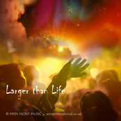 Larger Than Life