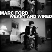 Marc Ford: Weary And Wired