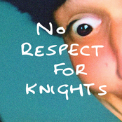 no respect for knights