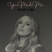 Kelsey Lamb: You Made Me