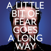 A Little Bit of Fear Goes a Long Way