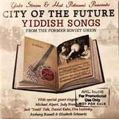 City of the Future: Yiddish Songs from the Former Soviet Union