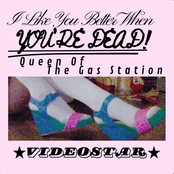 I Like You Better When You're Dead! / Queen of the Gas Station - Single