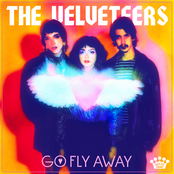 The Velveteers: Go Fly Away