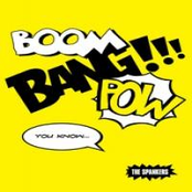 Boom! Bang! Pow! You Know…