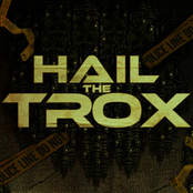 Hail The Trox