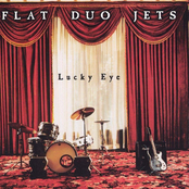 Lucky Eye by Flat Duo Jets