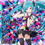 Tell Your World (feat. Hatsune Miku)