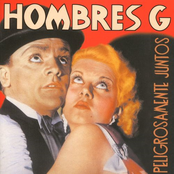 Hombres G: Peligrosamente Juntos