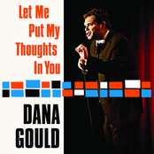 Dana Gould: Let Me Put My Thoughts In You