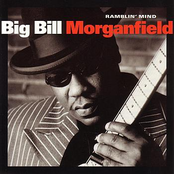 Big Bill Morganfield: Ramblin' Mind