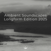 Ambient Soundscapes Longform Edition 2025